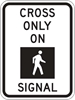 R10-2: CROSS ONLY ON SIGNAL 9X12 