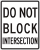 R10-7: DO NOT BLOCK INTERSECTION 24X30 