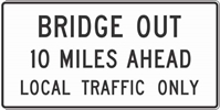 R11-3B: BRIDGE OUT (#) MILES AHEAD LOCAL 60X30 