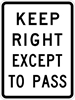 R4-16: KEEP RIGHT EXCEPT TO PASS  12X18 