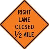 W20-5R: RIGHT LANE CLOSED (# FT, MILES, AHEAD) 36X36 