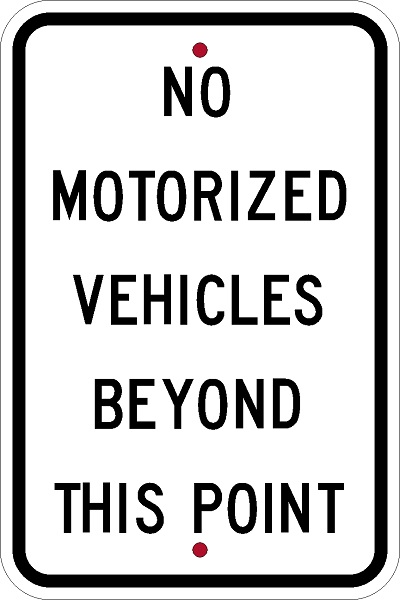 IPIP701: NO MOTORIZED VEHICLES BEYOND THIS POINT 12X18 