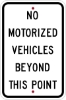 IPIP701: NO MOTORIZED VEHICLES BEYOND THIS POINT 12X18 