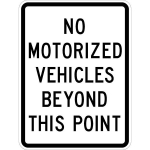 IPIP701: NO MOTORIZED VEHICLES BEYOND THIS POINT 18X24