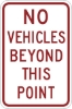 IPIP702: NO VEHICLES BEYOND THIS POINT 12X18 