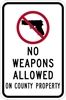 ISI74: NO WEAPONS ALLOW ON COUNTY PROPERTY SIGN 12X18 