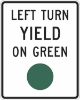 R10-12: LEFT TURN YIELD ON GREEN 30X36 