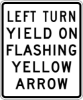 R10-12A: LEFT TURN YIELD ON FLASHING YELLOW ARROW 30X36 