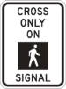 R10-2: CROSS ONLY ON SIGNAL 9X12 