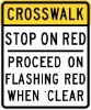 R10-23AX: CROSSWALK STOP ON RED PROCEED ON FLASHING RED WHEN CLEAR 30X36 