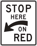 R10-6A: STOP HERE ON RED W/ ARROW 24X30