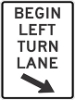 R3-20: BEGIN LEFT TURN LANE 24X36 