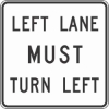 R3-7L: LEFT LANE MUST TURN LEFT 30X30 