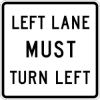 R3-7L: LEFT LANE MUST TURN LEFT 36X36 