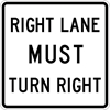 R3-7R: RIGHT LANE MUST TURN RIGHT 30X30 