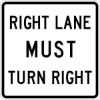 R3-7R: RIGHT LANE MUST TURN RIGHT 30X30 