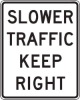 R4-3: SLOWER TRAFFICE KEEP RIGHT  24X30 