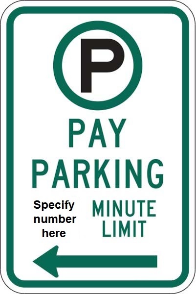 R7-21AL: PAY PARKING (#) MINUTE LIMIT ARW LEFT 12X18 