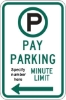 R7-21AL: PAY PARKING (#) MINUTE LIMIT ARW LEFT 12X18 