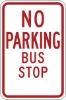 R7-7: NO PARKING BUS STOP NO ARROW 18X24 