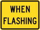W16-13P: WHEN FLASHING 24X18 