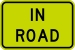W16-1P: IN ROAD 18X12 - FW16-1P-18X12