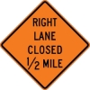 W20-5R: RIGHT LANE CLOSED (# FT, MILES, AHEAD) 30X30 