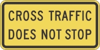 W4-4P: CROSS TRAFFIC DOES NOT STOP 36X18 